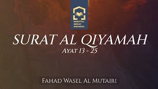 FAHAD WASEL AL MUTAIRI - SURAT AL QIYAMAH AYAT 13 - 25
