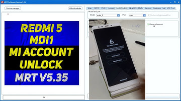 How to Mi Account Unlock on Redmi 5 (MDI1) in MRT V5.35