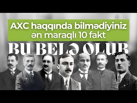 Azərbaycan Xalq Cümhuriyyəti haqqında bilmədiyiniz ən maraqlı 10 fakt | Bu belə olub | Söhbətgah