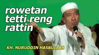 ROWETAN TETTI RENG RATTIN - ceramah KH. Nuruddin Hasbullah