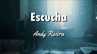 Video thumbnail of "Escucha - Andy Rivera (Letra)"