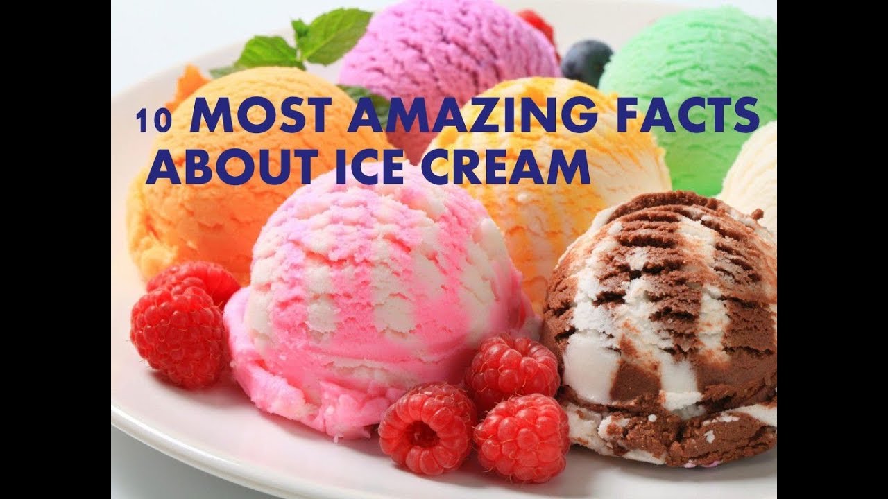 10 Fun And Interesting Facts About Ice Cream That You Didn T Know Youtube