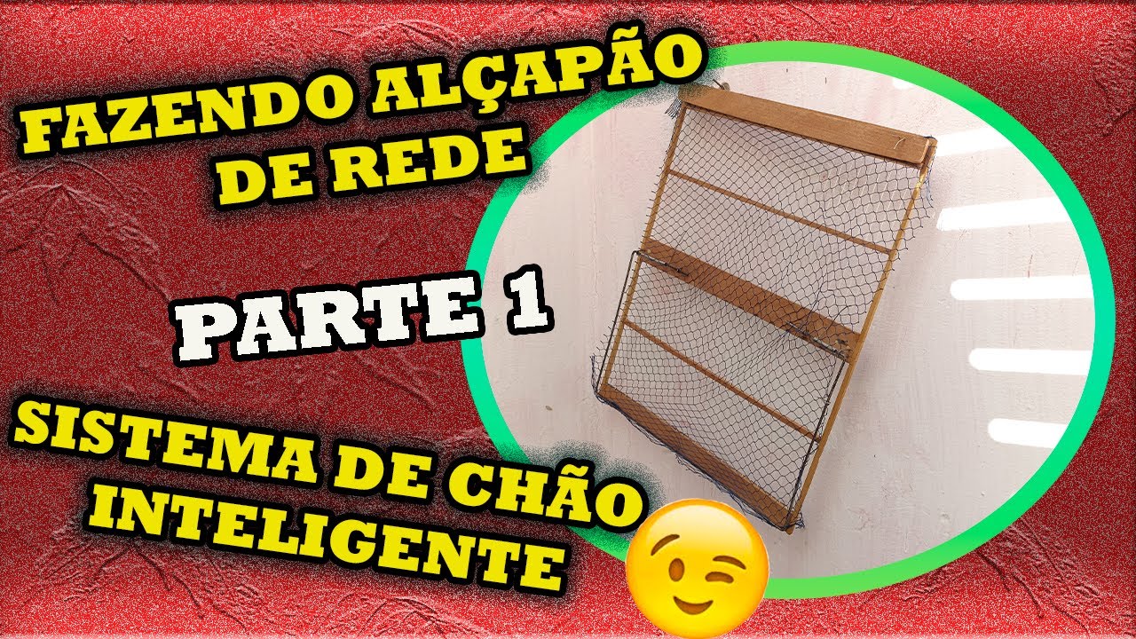 FAZENDO ALÇAPÃO DE REDE DE CHÃO, COM GATILHO INTELIGENTE (VIDEO PARTE 1 ...