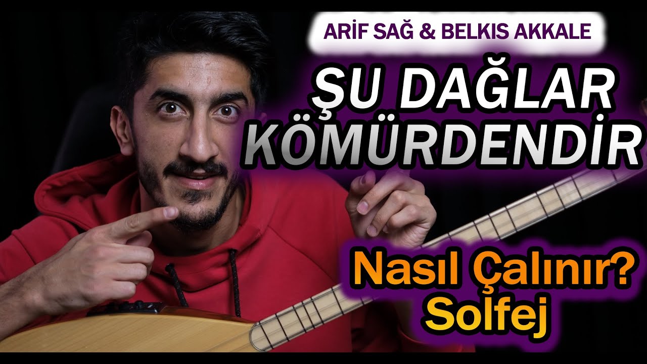 ŞU DAĞLAR KÖMÜRDENDİR SOLFEJ SAZ NOTALARI | ARİF SAĞ & BELKIS AKKALE Şu dağlar Kömürdendir Solfej