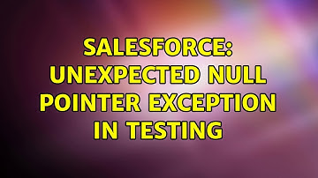 Salesforce: Unexpected Null Pointer exception in testing (2 Solutions!!)