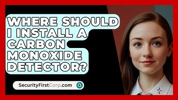 Where Should I Install A Carbon Monoxide Detector? - SecurityFirstCorp.com