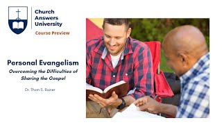 Course Preview - "Personal Evangelism: Overcoming the Difficulties of Sharing the Gospel"