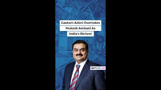 Gautam Adani Becomes India's Richest Person | NDTV Profit