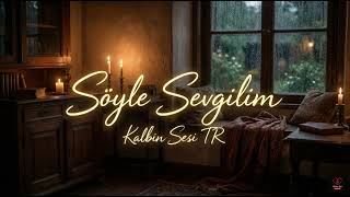 Söyle Sevgilim Duygusal Arabesk Kalbin Sesi Tr