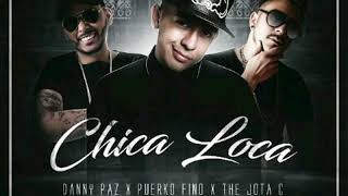 Danny Paz Ft Puerko Fino Ft The Jota C - Chica loca ( Remake Moombahtom ) - Nuevo 2017