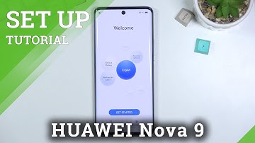 How to Set Up HUAWEI Nova 9 - First Activation