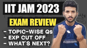 IIT JAM 2023 Exam Review | Expected Cut off | What
