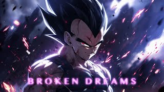 Vegeta  Broken Dreams | Motivation