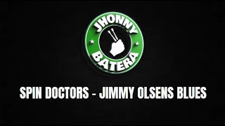 SPIN DOCTORS - JIMMY OLSENS BLUES ( DRUMLESS )