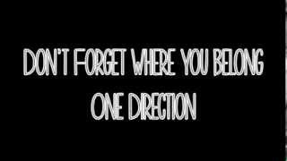 Don't Forget Where You Belong - One Direction (Lyrics)