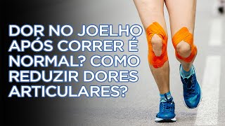 DOR NO JOELHO APÓS CORRER É NORMAL? COMO REDUZIR DORES ARTICULARES? Rodrigo Bicudo 🏃