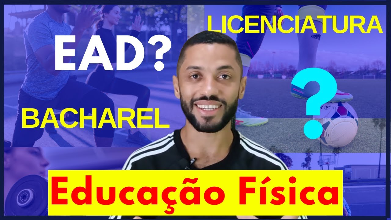 Faculdade de educação física vale a pena? - EAD ? Bacharel ou ...