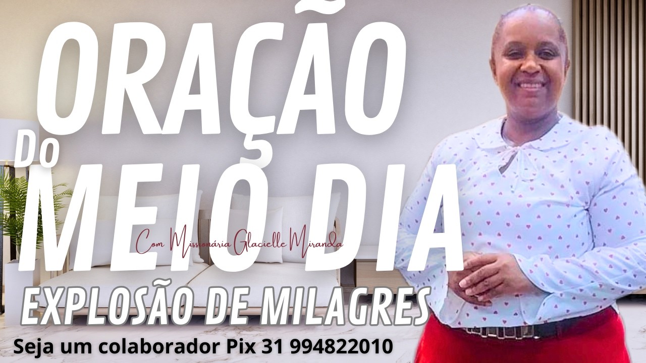 26/02/2026 ORAÇÃO DO MEIO DIA EXPLOSÃO DE MILAGRES #glaciellemiranda
