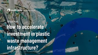 How can the private sector accelerate investment in plastic waste management infrastructure?