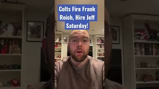Colts Fire Frank Reich, Hire Jeff Saturday?!