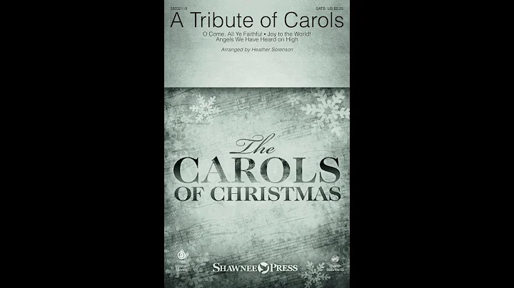 A TRIBUTE OF CAROLS (SATB Choir) - arr. Heather So...