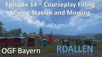 Farming Simulator 15 OGF Bayern E14 - Courseplay Loading Mixing Station