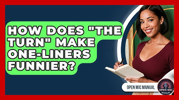 How Does "the Turn" Make One-liners Funnier? - Open Mic Manual