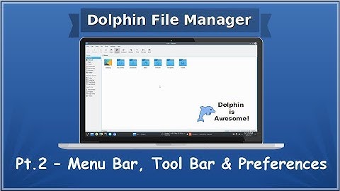 Dolphin File Manager Pt.2 - Menu Bar, Tool Bar & Preferences