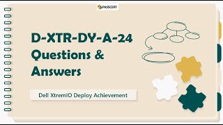 Dell XtremIO Deploy D-XTR-DY-A-24 Practice Questions & Answers