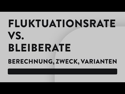 Fluktuationsrate vs. Bleiberate (retention rate) - Berechnung, Anwendung, Varianten
