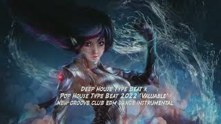 Deep House Type Beat x Pop House Type Beat 2022 \