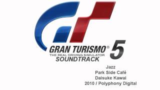 Video thumbnail of "Gran Turismo 5 Soundtrack: Park Side Café - Daisuke Kawai (Jazz)"