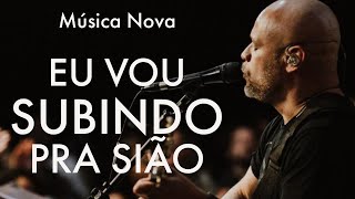 Video thumbnail of "Subindo Pra Sião | Antônio Cirilo"