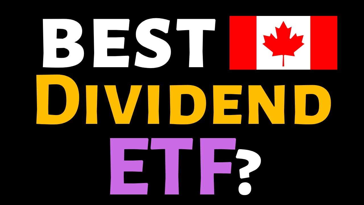 🍁 BEST CANADIAN DIVIDEND ETF for DIVIDENDS this decade (8 ETFs) YouTube
