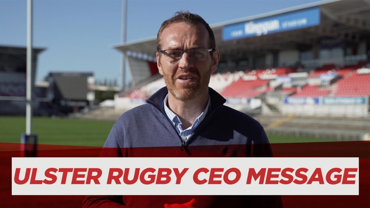 Ulster Rugby CEO Jonny Petrie Message to our Supporters