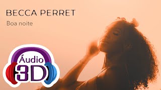 Becca Perret - Boa Noite - 3D Audio