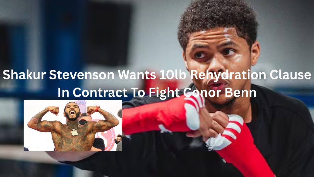 Shakur Stevenson Wants 10lb Rehydration Clause To  Fight Conor Benn