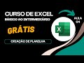 Curso de Excel Básico ao Intermediário | Criação de Planilhas | Aula 04