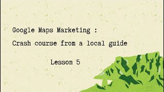 Full Google Maps Crash Course: Lesson 5 Update