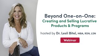 Beyond One-on-One: Creating and Selling Lucrative Products and Programs