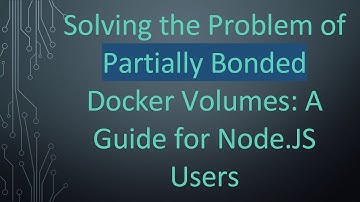 Solving the Problem of Partially Bonded Docker Volumes: A Guide for Node.JS Users