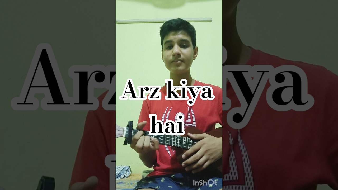 'Arz kiya hai' on ukulele tutorial.