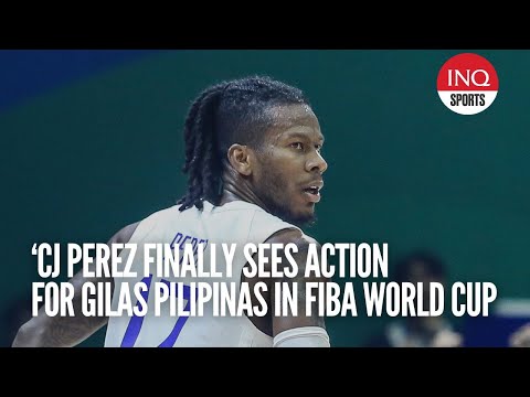 'Always ready' CJ Perez finally sees action for Gilas Pilipinas in Fiba World Cup
