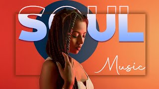 Soul music when you are in a deep mood - The best soul music compilation