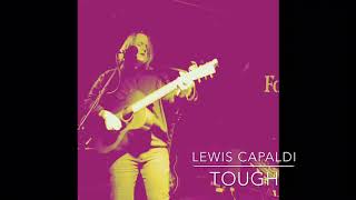 Lewis Capaldi - Tough (Live at The Troubadour, Manchester) chords