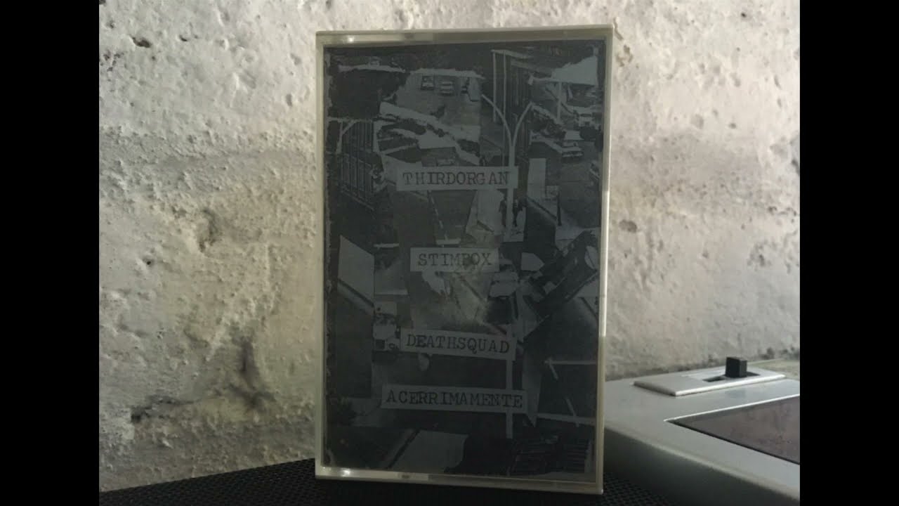 THIRDORGAN/STIMBOX/DEATH SQUAD/ACERRIMAMENTE 4 way split tape (1995)