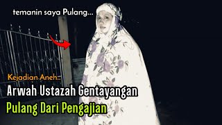 Bikin Panik 🔴 Arwah Ustazah Gentayangan Di Kampung Warga  | Kuntilanak