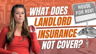 What Landlord Insurance Doesn't Protect You From