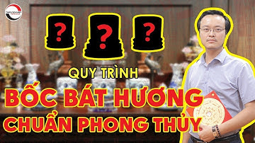 Quy trình bốc bát hương chuẩn phong thủy | Phong thủy thờ cúng | pttn