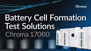 Battery Cell Formation Test Solutions | Chroma 17000